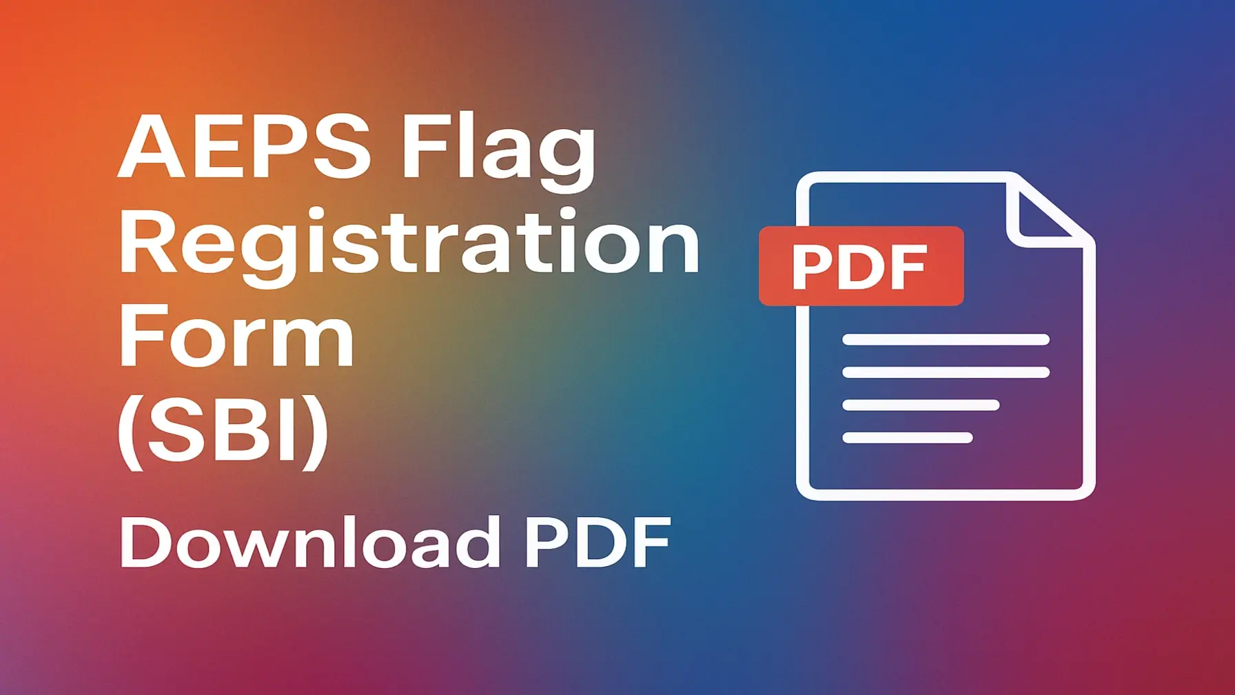 AEPS Flag Registration Form for SBI account holders — Download PDF