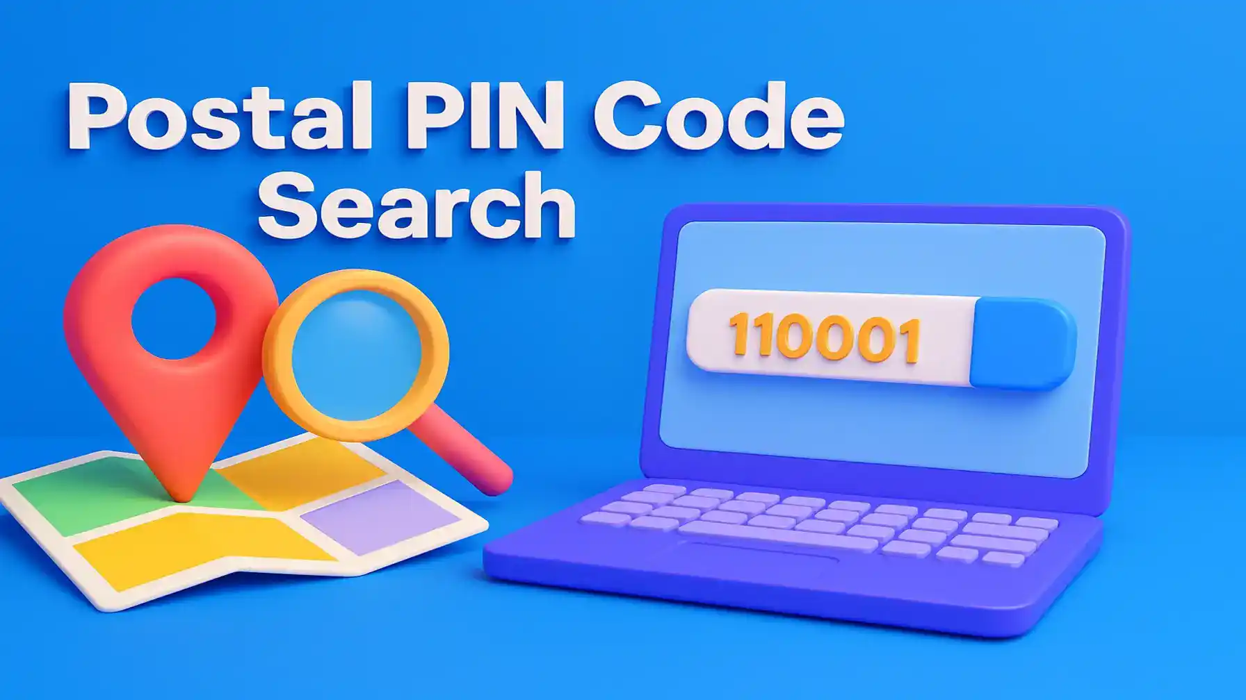 3D illustration showing a laptop, map pin, magnifying glass, and the text Postal PIN Code Search